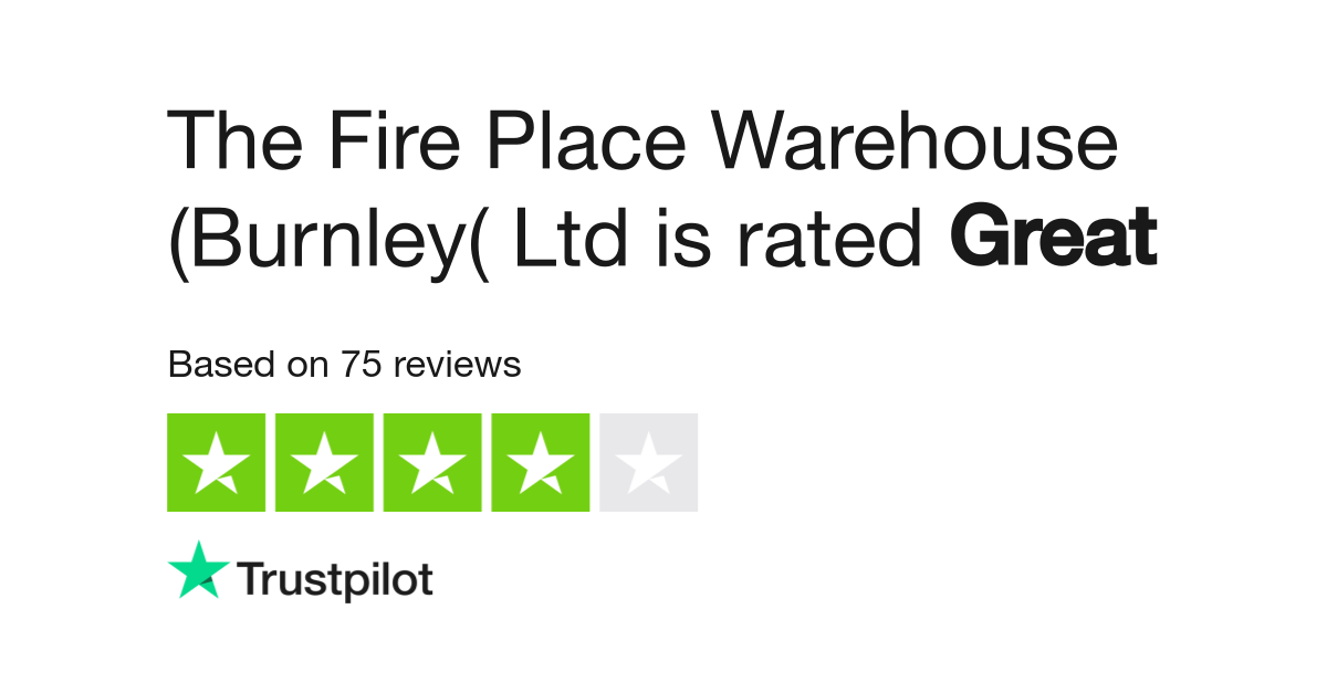 The Fire Place Warehouse Burnley Ltd Reviews Read Customer