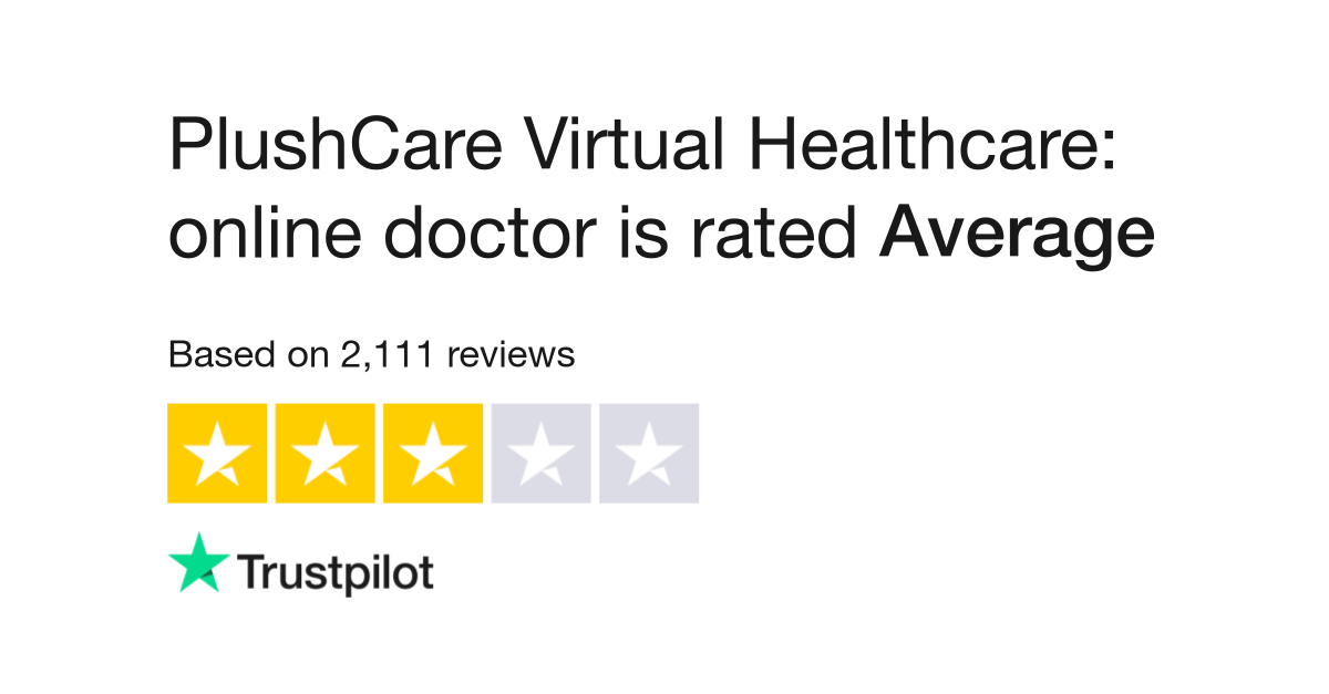 PlushCare Virtual Healthcare online doctor Reviews Read