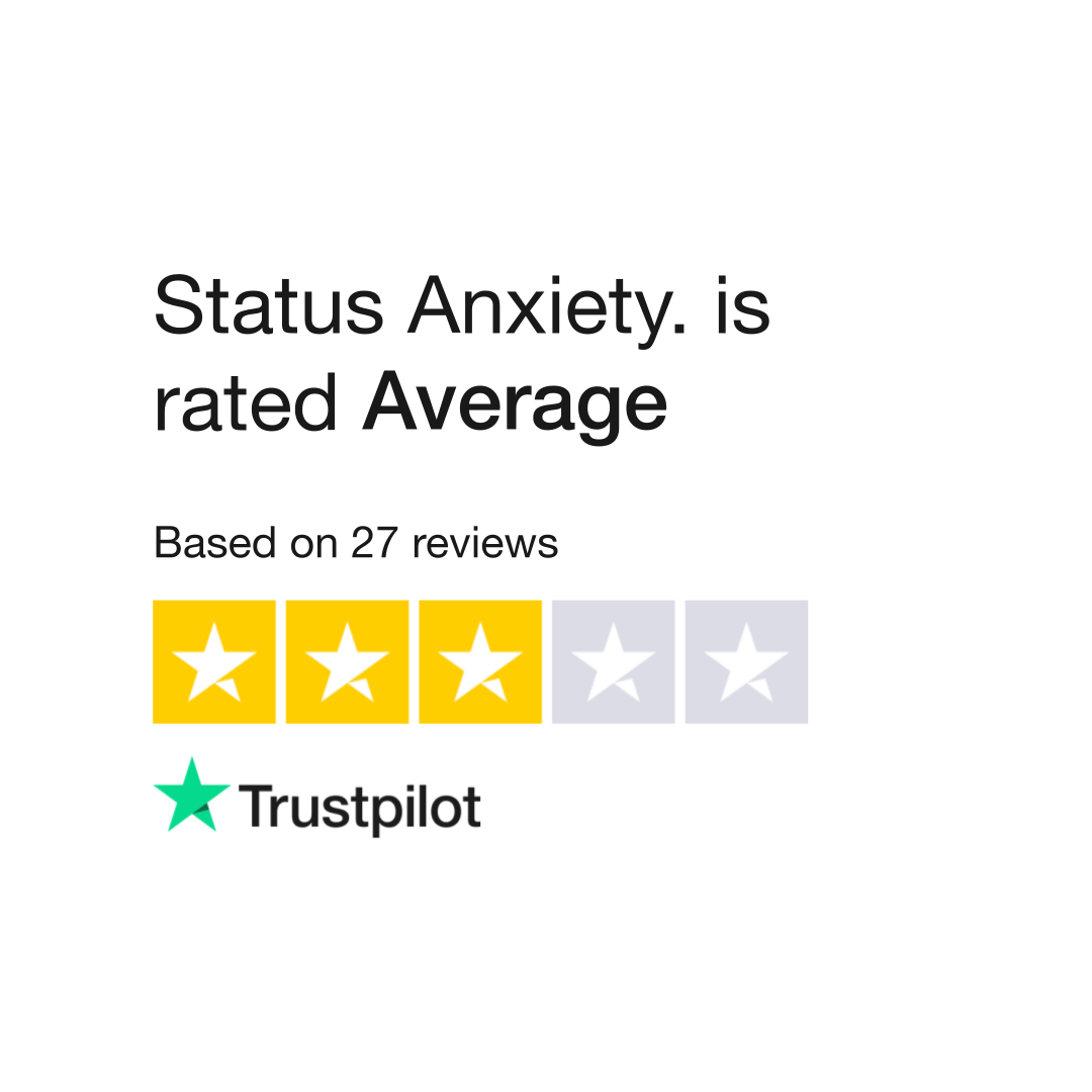 Status Anxiety. Reviews | Read Customer Service Reviews of www