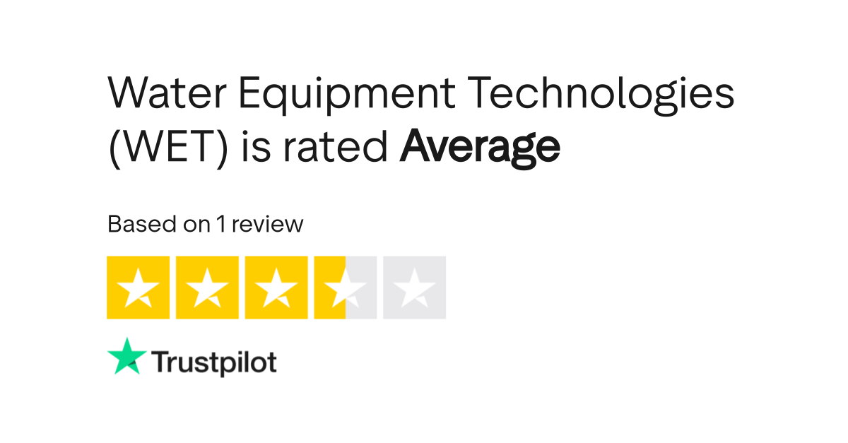 Water Equipment Technologies (WET) Reviews Read Customer Service