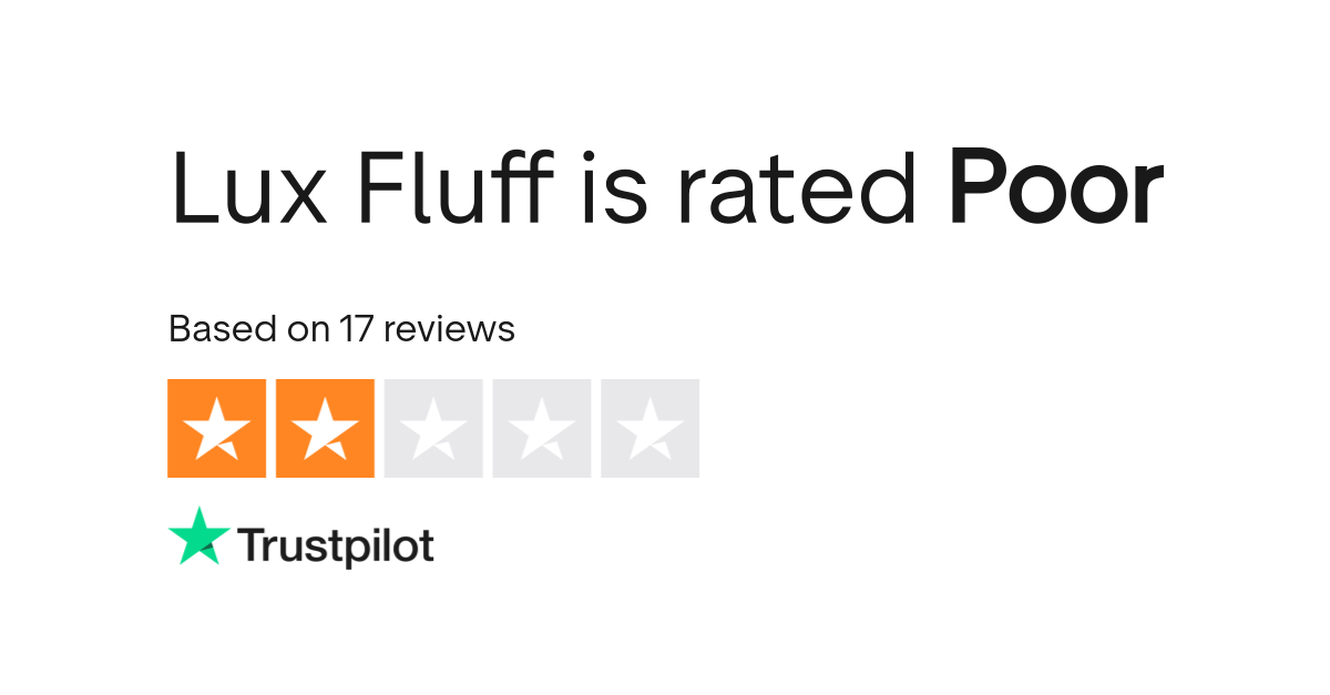 Lux Fluff Reviews Read Customer Service Reviews of