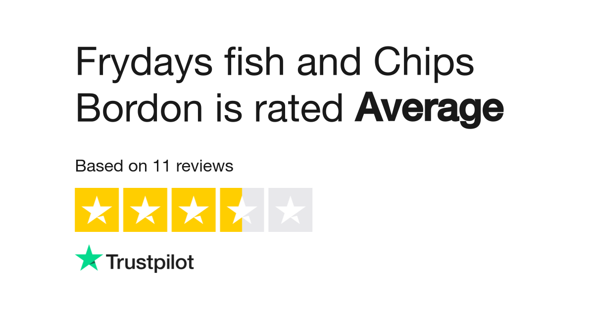 Frydays fish and Chips Bordon Reviews | Read Customer Service Reviews