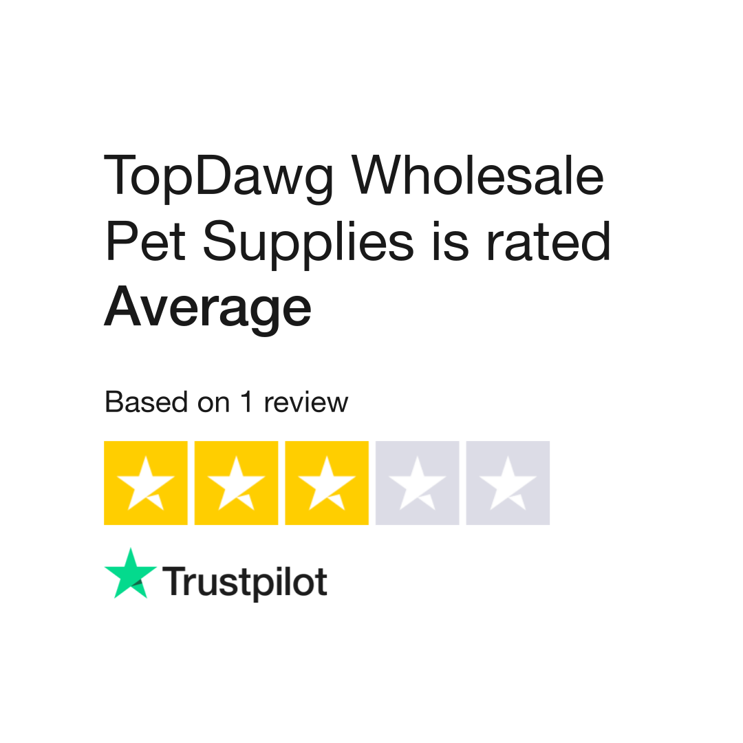 TopDawg Wholesale Pet Supplies Reviews Read Customer Service