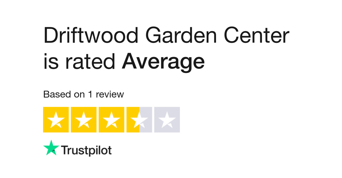 Driftwood Garden Center Reviews Read Customer Service Reviews Of